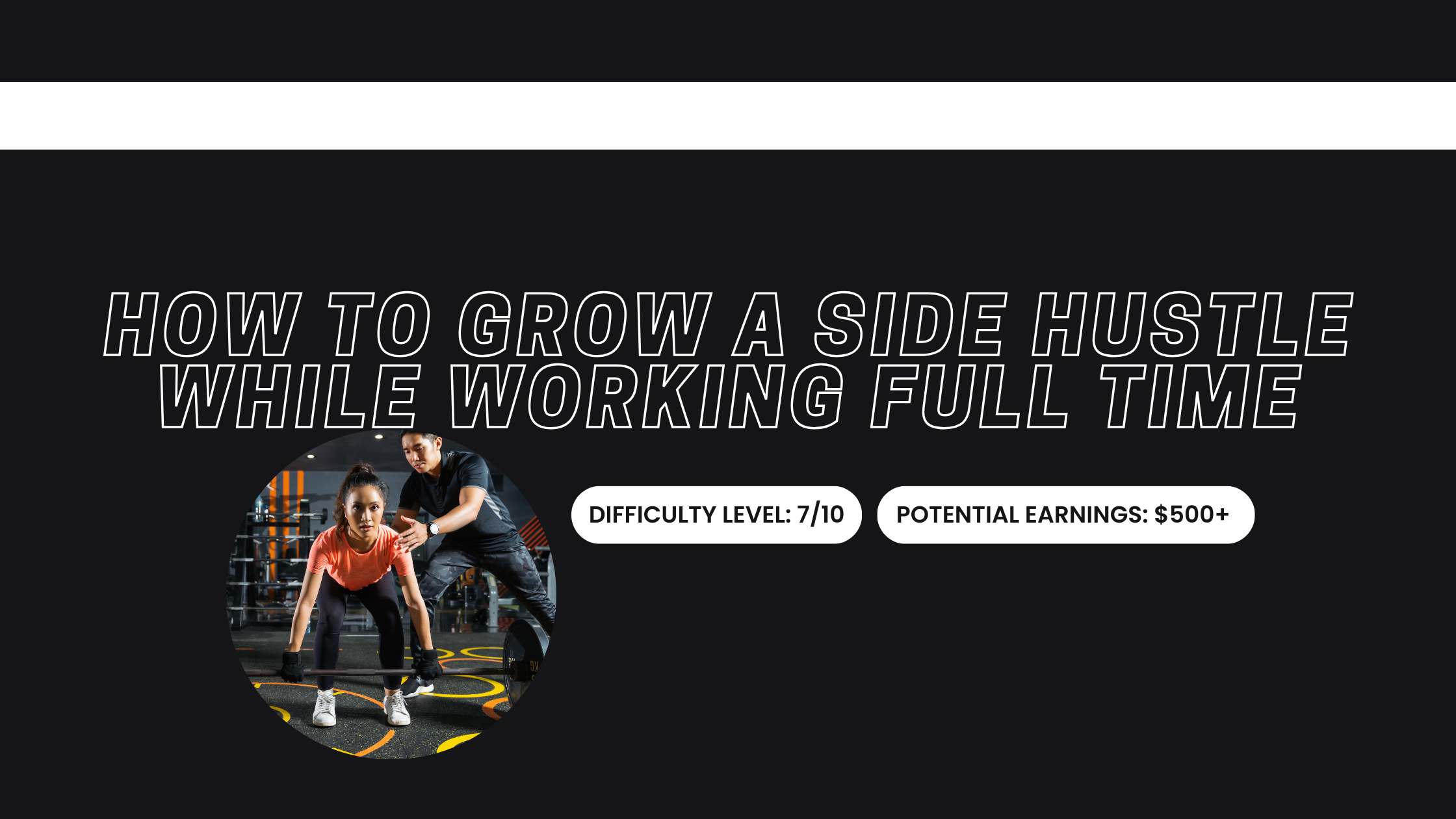 How to Grow a Side Hustle While Working Full Time